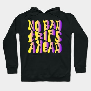 No Bad Trips Ahead - Psychedelic Design - Colorful Hoodie